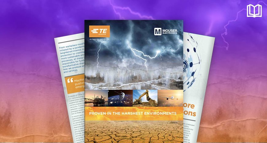 Mouser and TE Connectivity Offer New eBook Focused on Harsh Environments